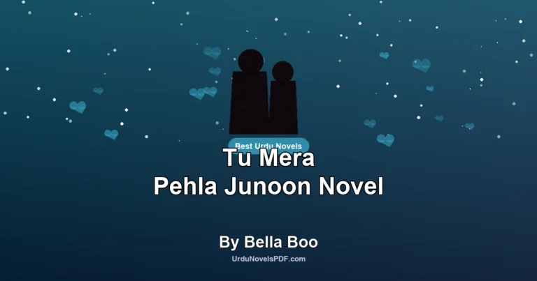 Tu Mera Pehla Junoon Novel By Bella Boo