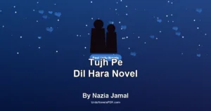 Tujh Pe Dil Hara Novel By Nazia Jamal