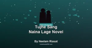Tujhe Sang Naina Lage Novel By Neelam Riasat