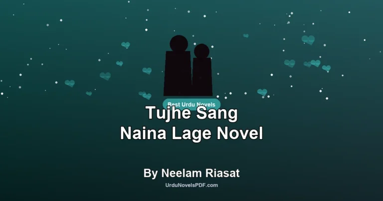 Tujhe Sang Naina Lage Novel By Neelam Riasat