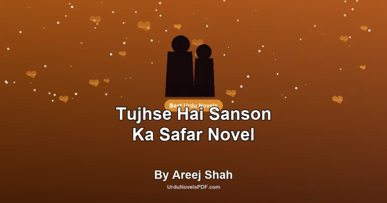 Tujhse Hai Sanson Ka Safar Novel By Areej Shah
