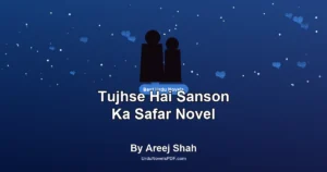 Tujhse Hai Sanson Ka Safar Novel By Areej Shah