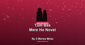 Tum Bas Mere Ho Novel By S Merwa Mirza