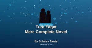 Tum Faqat Mere Complete Novel By Suhaira Awais
