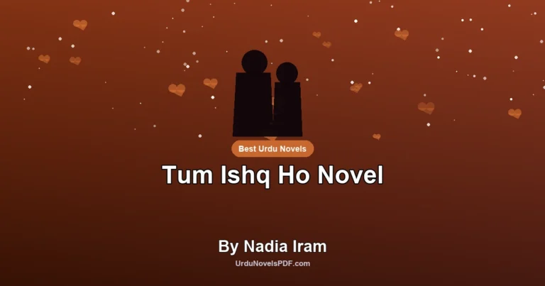 Tum Ishq Ho Novel By Nadia Iram