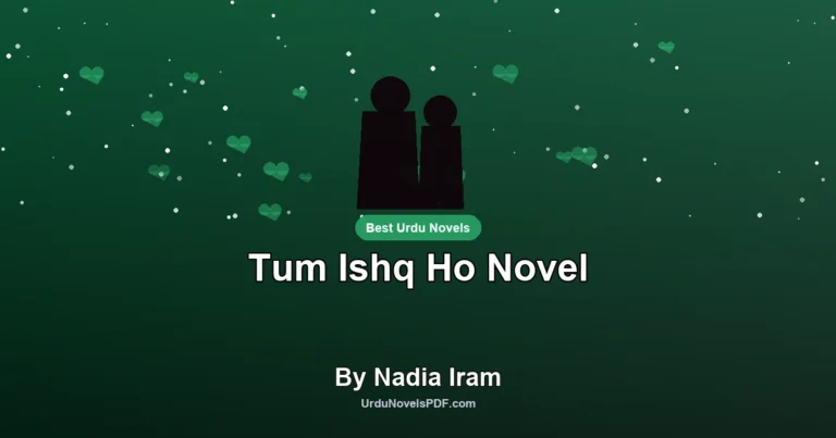 Tum Ishq Ho Novel By Nadia Iram