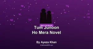 Tum Junoon Ho Mera Novel By Ayeza Khan