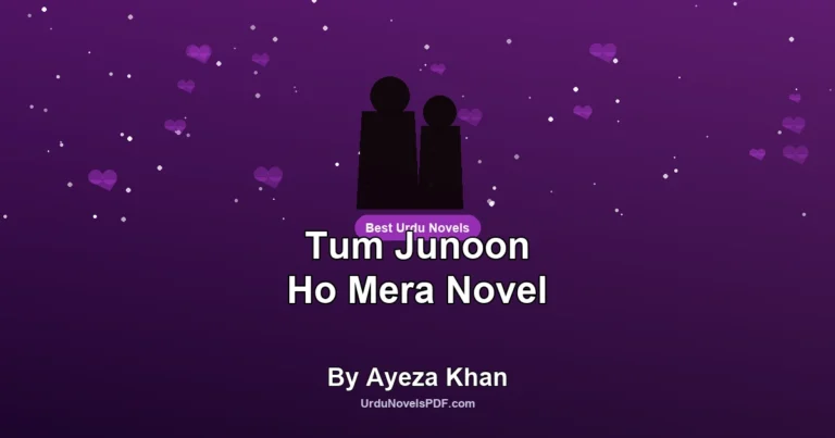 Tum Junoon Ho Mera Novel By Ayeza Khan
