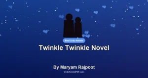 Twinkle Twinkle Novel By Maryam Rajpoot