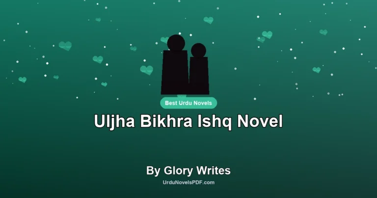 Uljha Bikhra Ishq Novel By Glory Writes