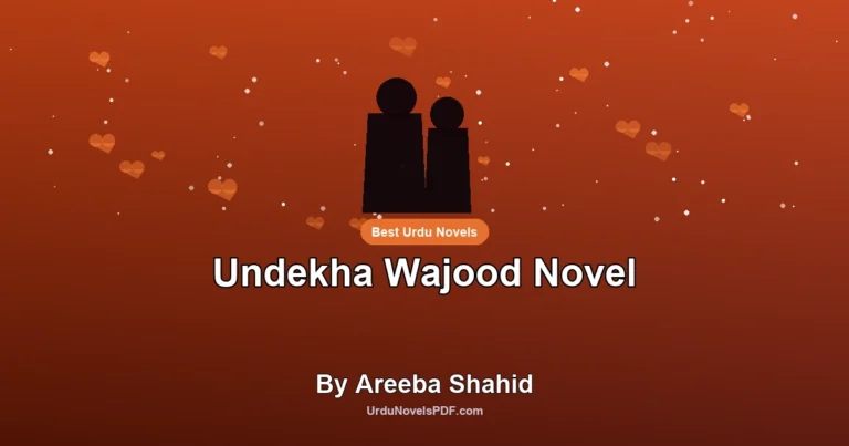 Undekha Wajood Novel By Areeba Shahid