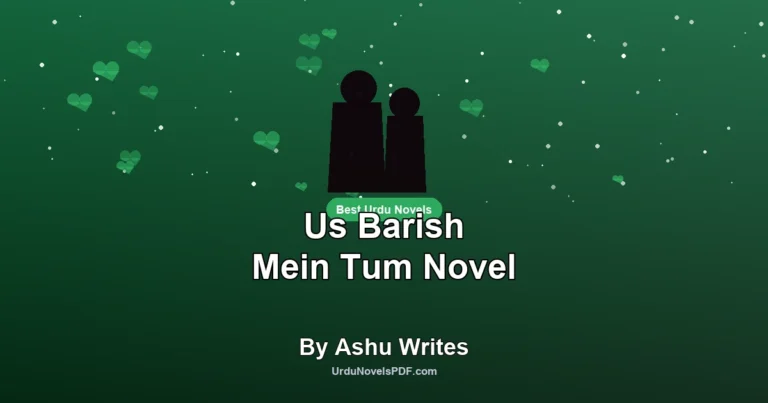 Us Barish Mein Tum Novel By Ashu Writes