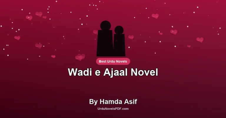 Wadi e Ajaal Novel By Hamda Asif