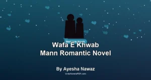 Wafa E Khwab Mann Romantic Novel By Ayesha Nawaz