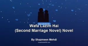 Wafa Lazim Hai (Second Marriage Novel) Novel By Shazmeen Mehdi