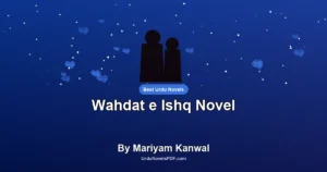 Wahdat e Ishq Novel By Mariyam Kanwal