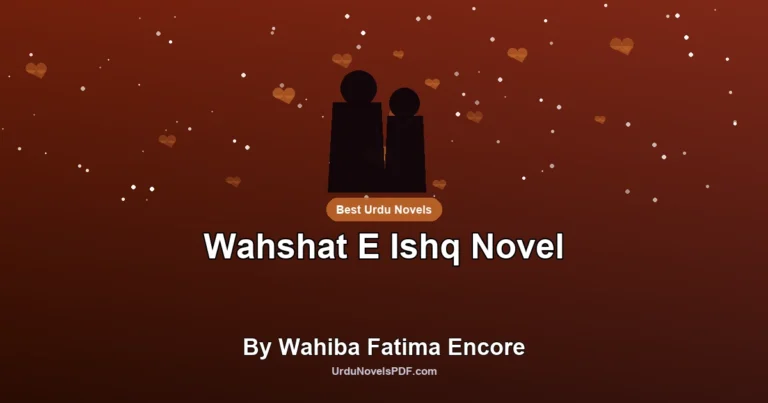 Wahshat E Ishq Novel By Wahiba Fatima Encore