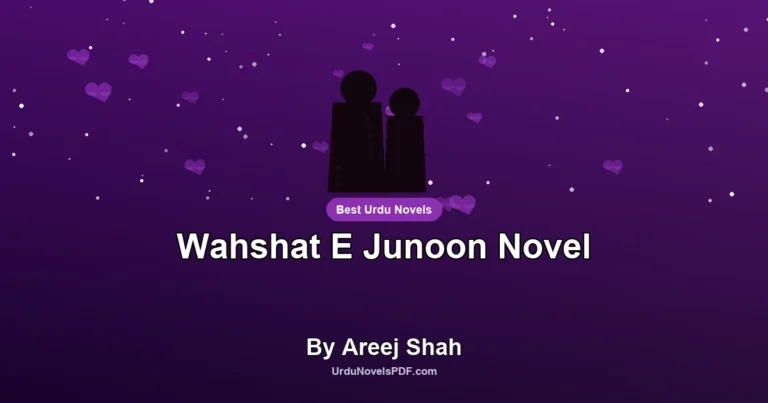 Wahshat E Junoon Novel By Areej Shah