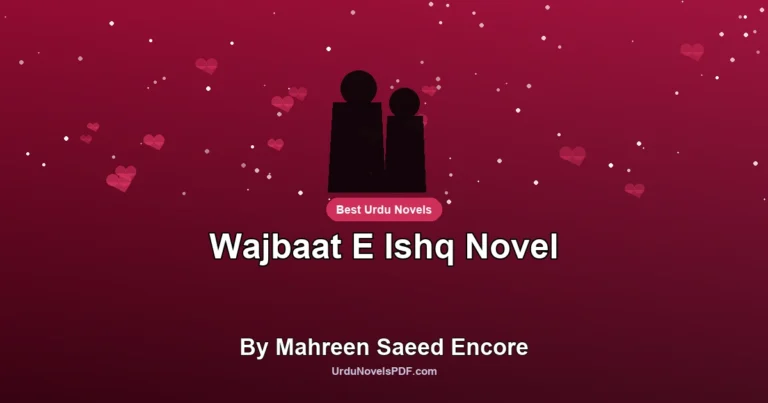 Wajbaat E Ishq Novel By Mahreen Saeed Encore