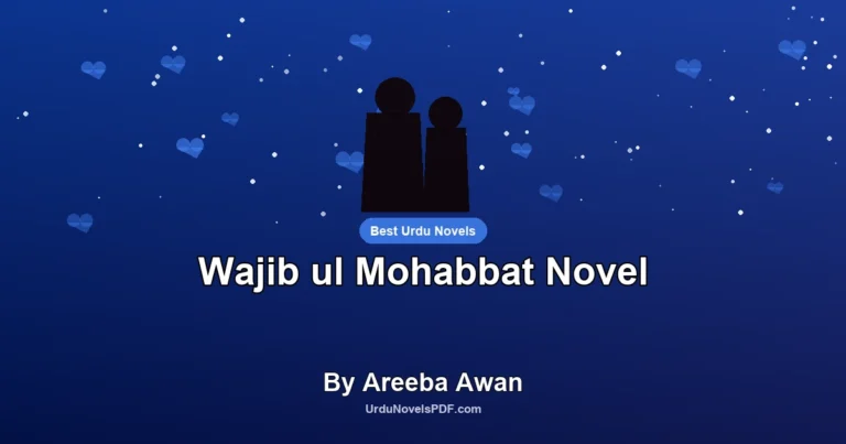 Wajib ul Mohabbat Novel By Areeba Awan