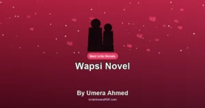 Wapsi Novel By Umera Ahmed