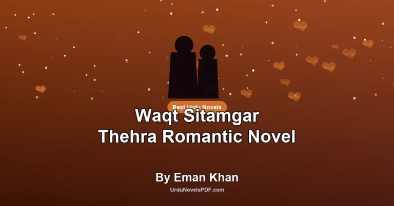 Waqt Sitamgar Thehra Romantic Novel By Eman Khan