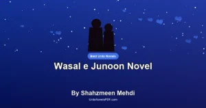 Wasal e Junoon Novel By Shahzmeen Mehdi