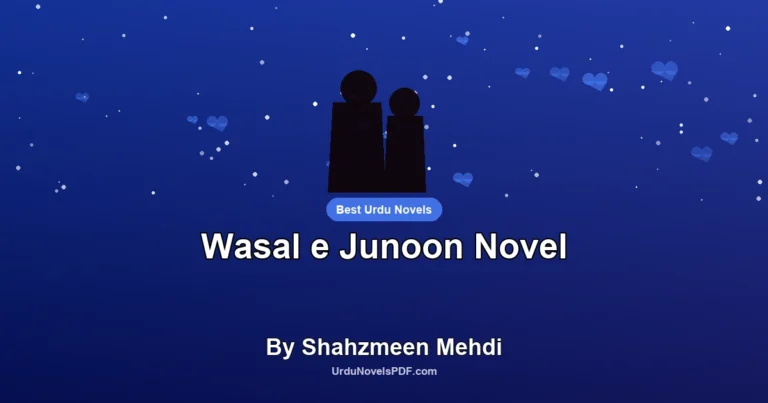 Wasal e Junoon Novel By Shahzmeen Mehdi