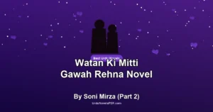 Watan Ki Mitti Gawah Rehna Novel By Soni Mirza (Part 2)