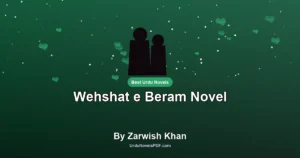 Wehshat e Beram Novel By Zarwish Khan