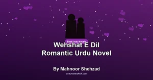 Wehshat E Dil Romantic Urdu Novel By Mahnoor Shehzad