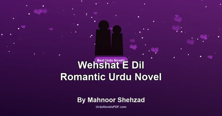 Wehshat E Dil Romantic Urdu Novel By Mahnoor Shehzad