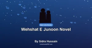 Wehshat E Junoon Novel By Sidra Hussain