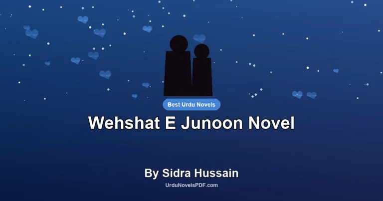 Wehshat E Junoon Novel By Sidra Hussain