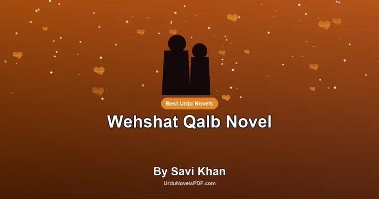 Wehshat Qalb Novel By Savi Khan