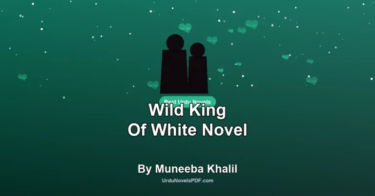 Wild King Of White Novel By Muneeba Khalil