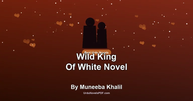 Wild King Of White Novel By Muneeba Khalil