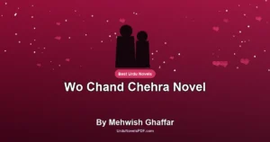 Wo Chand Chehra Novel By Mehwish Ghaffar