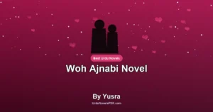Woh Ajnabi Novel By Yusra