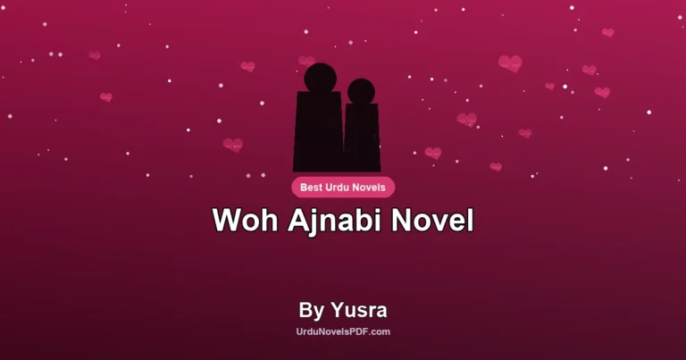Woh Ajnabi Novel By Yusra