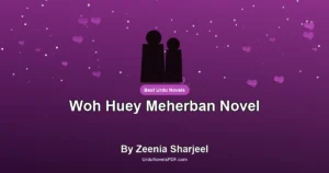 Woh Huey Meherban Novel By Zeenia Sharjeel