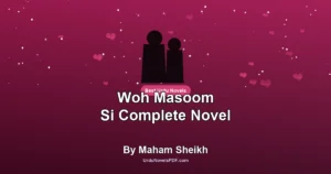 Woh Masoom Si Complete Novel By Maham Sheikh