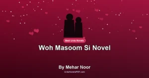 Woh Masoom Si Novel By Mehar Noor