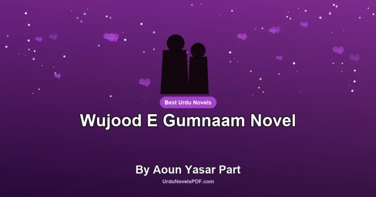 Wujood E Gumnaam Novel By Aoun Yasar Part