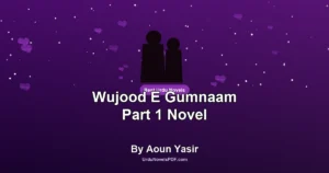 Wujood E Gumnaam Part 1 Novel By Aoun Yasir