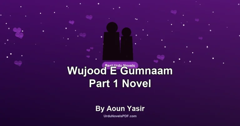 Wujood E Gumnaam Part 1 Novel By Aoun Yasir