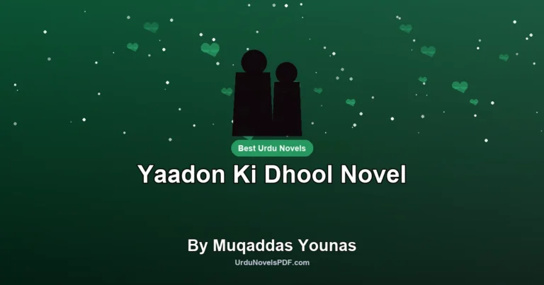 Yaadon Ki Dhool Novel By Muqaddas Younas