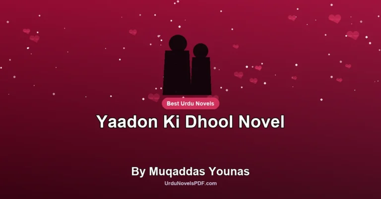 Yaadon Ki Dhool Novel By Muqaddas Younas