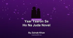 Yaar Yaaron Se Ho Na Juda Novel By Zainab Khan