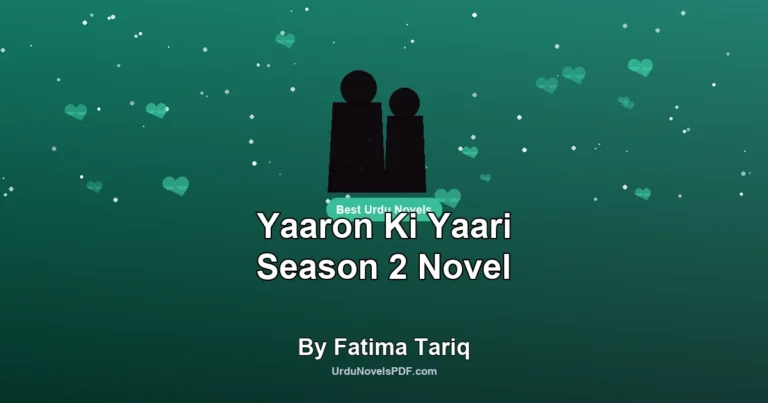 Yaaron Ki Yaari Season 2 Novel By Fatima Tariq